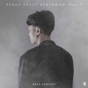 Download Lagu Reza Pahlevi - Pergi Sulit Bertahan Sakit MP3 Download Lagu Reza Pahlevi - Pergi Sulit Bertahan Sakit MP3