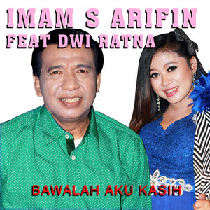 Download Lagu Imam S Arifin, Dwi Ratna - Bawalah Aku Kasih MP3 Download Lagu Imam S Arifin, Dwi Ratna - Bawalah Aku Kasih MP3