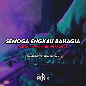 Download Lagu Epann Project, Meyda Rahma - Semoga Engkau Bahagia - Remix Version MP3 Download Lagu Epann Project, Meyda Rahma - Semoga Engkau Bahagia - Remix Version MP3