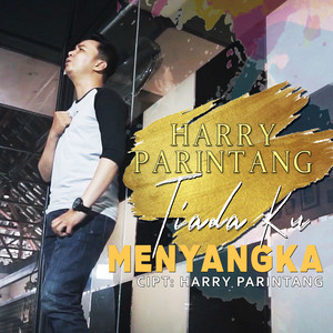 Download Lagu Harry Parintang - Tiada Ku Menyangka MP3 Download Lagu Harry Parintang - Tiada Ku Menyangka MP3