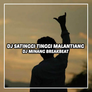 Download Lagu Dj minang production - DJ SATINGGI TINGGI MALANTIANG MP3 Download Lagu Dj minang production - DJ SATINGGI TINGGI MALANTIANG MP3