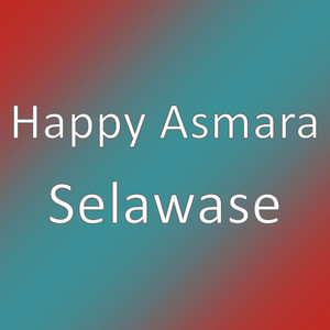 Download Lagu Happy Asmara - Selawase MP3 Download Lagu Happy Asmara - Selawase MP3