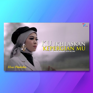 Download Lagu Elsa Pitaloka - Ku Ikhlaskan Kepergianmu MP3 Download Lagu Elsa Pitaloka - Ku Ikhlaskan Kepergianmu MP3