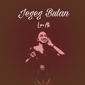 Download Lagu Jegeg Bulan - Loro Hati MP3