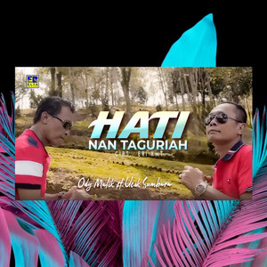 Download Lagu Ody Malik, Ucok Sumbara - Hati Nan Taguriah MP3 Download Lagu Ody Malik, Ucok Sumbara - Hati Nan Taguriah MP3