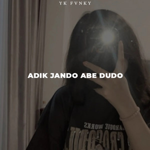 Download Lagu YK FVNKY - Adik Jando Abe Dudo MP3 Download Lagu YK FVNKY - Adik Jando Abe Dudo MP3