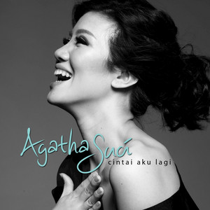Download Lagu Agatha Suci - Cintai Aku Lagi MP3 Download Lagu Agatha Suci - Cintai Aku Lagi MP3