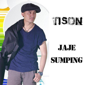 Download Lagu Tison - Jaje Sumping MP3 Download Lagu Tison - Jaje Sumping MP3