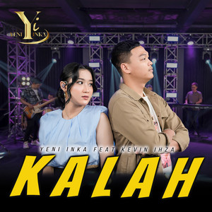 Download Lagu Yeni Inka, Kevin Ihza - Kalah MP3 Download Lagu Yeni Inka, Kevin Ihza - Kalah MP3