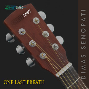 Download Lagu Dimas Senopati - One Last Breath MP3