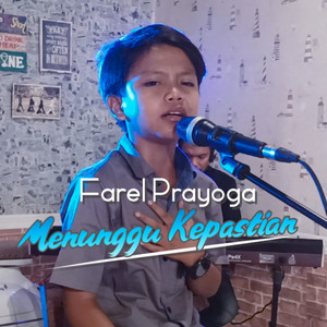 Download Lagu Farel Prayoga - MENUNGGU KEPASTIAN MP3 Download Lagu Farel Prayoga - MENUNGGU KEPASTIAN MP3