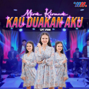 Download Lagu Mira Kirana - Kau Duakan Aku MP3 Download Lagu Mira Kirana - Kau Duakan Aku MP3