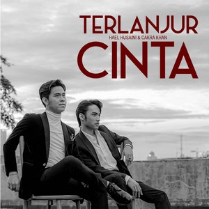 Download Lagu Cakra Khan, Hael Husaini - Terlanjur Cinta MP3