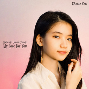 Download Lagu Shania Yan - Nothing's Gonna Change My Love For You MP3