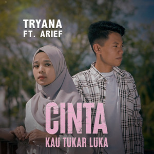Download Lagu Tryana, Arief - Cinta Kau Tukar Luka MP3 Download Lagu Tryana, Arief - Cinta Kau Tukar Luka MP3