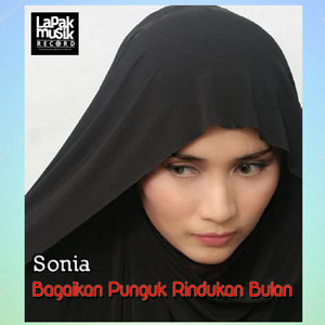 Download Lagu Sonia - Bagaikan Punguk Rindukan Bulan MP3 Download Lagu Sonia - Bagaikan Punguk Rindukan Bulan MP3