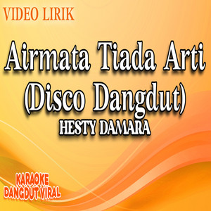 Download Lagu Hesty Damara - Airmata Tiada Arti (Disco Dangdut) MP3 Download Lagu Hesty Damara - Airmata Tiada Arti (Disco Dangdut) MP3