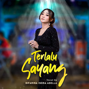 Download Lagu Difarina Indra Adella - Terlalu Sayang MP3 Download Lagu Difarina Indra Adella - Terlalu Sayang MP3