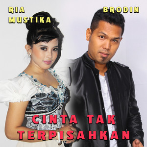 Download Lagu Ria Mustika, Brodin - Cinta Tak Terpisahkan MP3