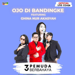 Download Lagu 3 Pemuda Berbahaya, Ghina Nur Akasyah - Ojo Dibandingke - Live MP3 Download Lagu 3 Pemuda Berbahaya, Ghina Nur Akasyah - Ojo Dibandingke - Live MP3