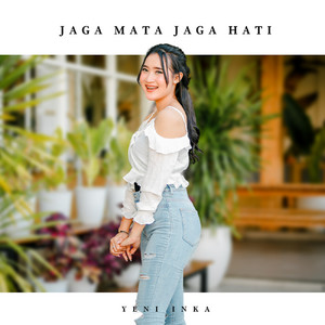 Download Lagu Yeni Inka - Jaga Mata Jaga Hati MP3 Download Lagu Yeni Inka - Jaga Mata Jaga Hati MP3