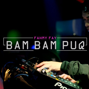 Download Lagu Fahmy Fay - Bam Bam Puq MP3 Download Lagu Fahmy Fay - Bam Bam Puq MP3