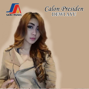 Download Lagu Dewi Ayu - Calon Presiden MP3 Download Lagu Dewi Ayu - Calon Presiden MP3