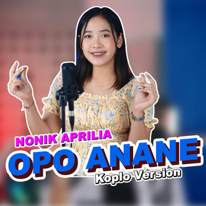 Download Lagu Nonik Aprilia, Koplo Ind - Opo Anane MP3