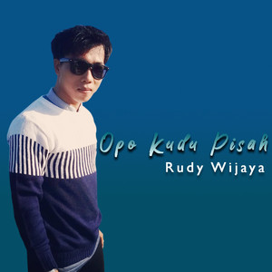Download Lagu Rudy Wijaya - Opo Kudu Pisah MP3