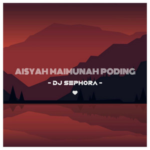 Download Lagu DJ Sephora - Aisyah Maimunah Poding MP3 Download Lagu DJ Sephora - Aisyah Maimunah Poding MP3