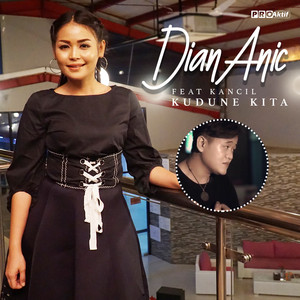 Download Lagu Dian Anic, Juned Kancil - Kudune Kita MP3 Download Lagu Dian Anic, Juned Kancil - Kudune Kita MP3