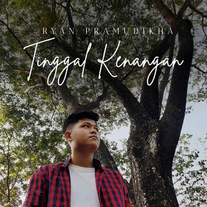 Download Lagu Ryan Pramudikha - Tinggal Kenangan MP3 Download Lagu Ryan Pramudikha - Tinggal Kenangan MP3