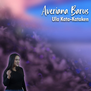 Download Lagu Averiana Barus - Ula Kata-Kataken MP3 Download Lagu Averiana Barus - Ula Kata-Kataken MP3