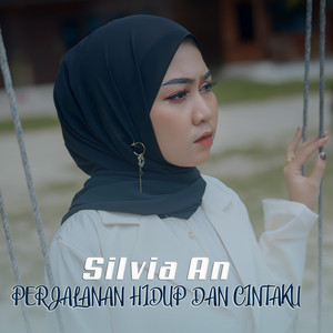 Download Lagu Silvia An - Perjalanan Hidup Dan Cintaku MP3 Download Lagu Silvia An - Perjalanan Hidup Dan Cintaku MP3