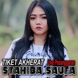 Download Lagu Syahiba Saufa - Tiket Akherat - Live Pesanggaran MP3 Download Lagu Syahiba Saufa - Tiket Akherat - Live Pesanggaran MP3