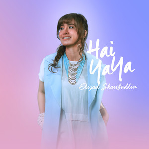 Download Lagu Elizad Sharifuddin - Hai Yaya MP3 Download Lagu Elizad Sharifuddin - Hai Yaya MP3