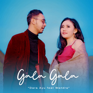 Download Lagu Dara Ayu, Wandra Restusiyan - Gala Gala MP3 Download Lagu Dara Ayu, Wandra Restusiyan - Gala Gala MP3