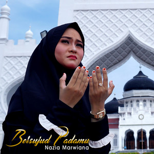 Download Lagu Nazia Marwiana - Bersujud Padamu MP3 Download Lagu Nazia Marwiana - Bersujud Padamu MP3