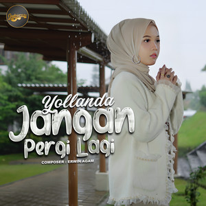 Download Lagu Yollanda - Jangan Pergi Lagi MP3 Download Lagu Yollanda - Jangan Pergi Lagi MP3