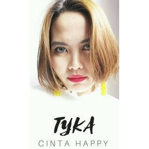 Download Lagu Tyka - Cinta Happy MP3