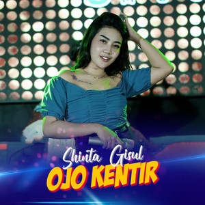 Download Lagu Shinta Gisul - Ojo Kentir MP3 Download Lagu Shinta Gisul - Ojo Kentir MP3