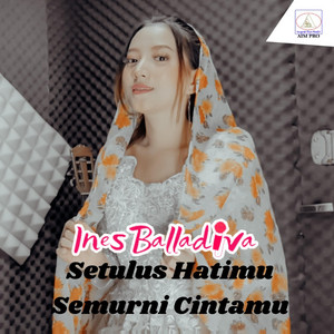 Download Lagu Ines Balladiva - Setulus Hatimu Semurni Cintamu MP3 Download Lagu Ines Balladiva - Setulus Hatimu Semurni Cintamu MP3