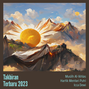 Download Lagu Muslih Al-Ikhlas, Hartik Mentari Putri, Icca Dewi - Takbiran Terbaru 2023 MP3