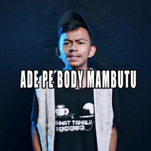 Download Lagu Rahmat Tahalu - Ade Pe Body Mambutu MP3 Download Lagu Rahmat Tahalu - Ade Pe Body Mambutu MP3