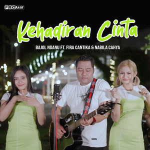 Download Lagu Bajol Ndanu, Fira Cantika & Nabila - Kehadiran Cinta MP3 Download Lagu Bajol Ndanu, Fira Cantika & Nabila - Kehadiran Cinta MP3