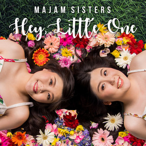 Download Lagu MAJAM Sisters - Hey, Little One MP3 Download Lagu MAJAM Sisters - Hey, Little One MP3