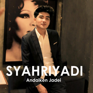 Download Lagu Syahriyadi - ANDAIKEN JADEI MP3 Download Lagu Syahriyadi - ANDAIKEN JADEI MP3
