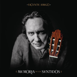 Download Lagu Vicente Amigo, Miguel Poveda - Tientos del Candil (with Miguel Poveda) MP3
