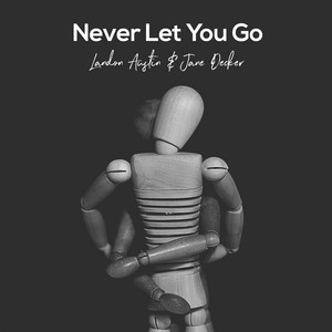 Download Lagu Landon Austin, Jane Decker - Never Let You Go - Acoustic MP3