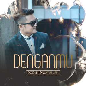 Download Lagu Dodi Hidayatullah - Denganmu MP3 Download Lagu Dodi Hidayatullah - Denganmu MP3